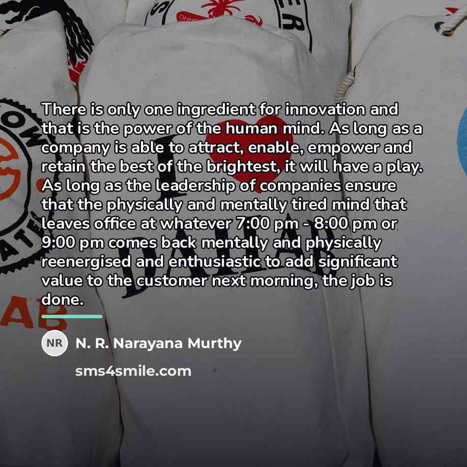 “There is only one ingredient for innovation and that is…” quote by N. R. Narayana Murthy