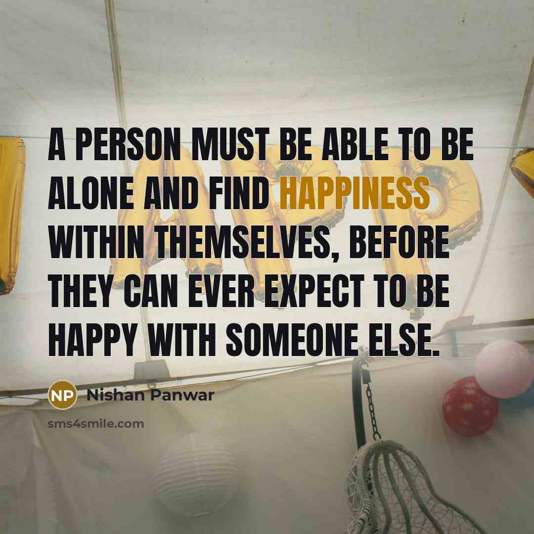 “A person must be able to be alone and find…” quote by Nishan Panwar