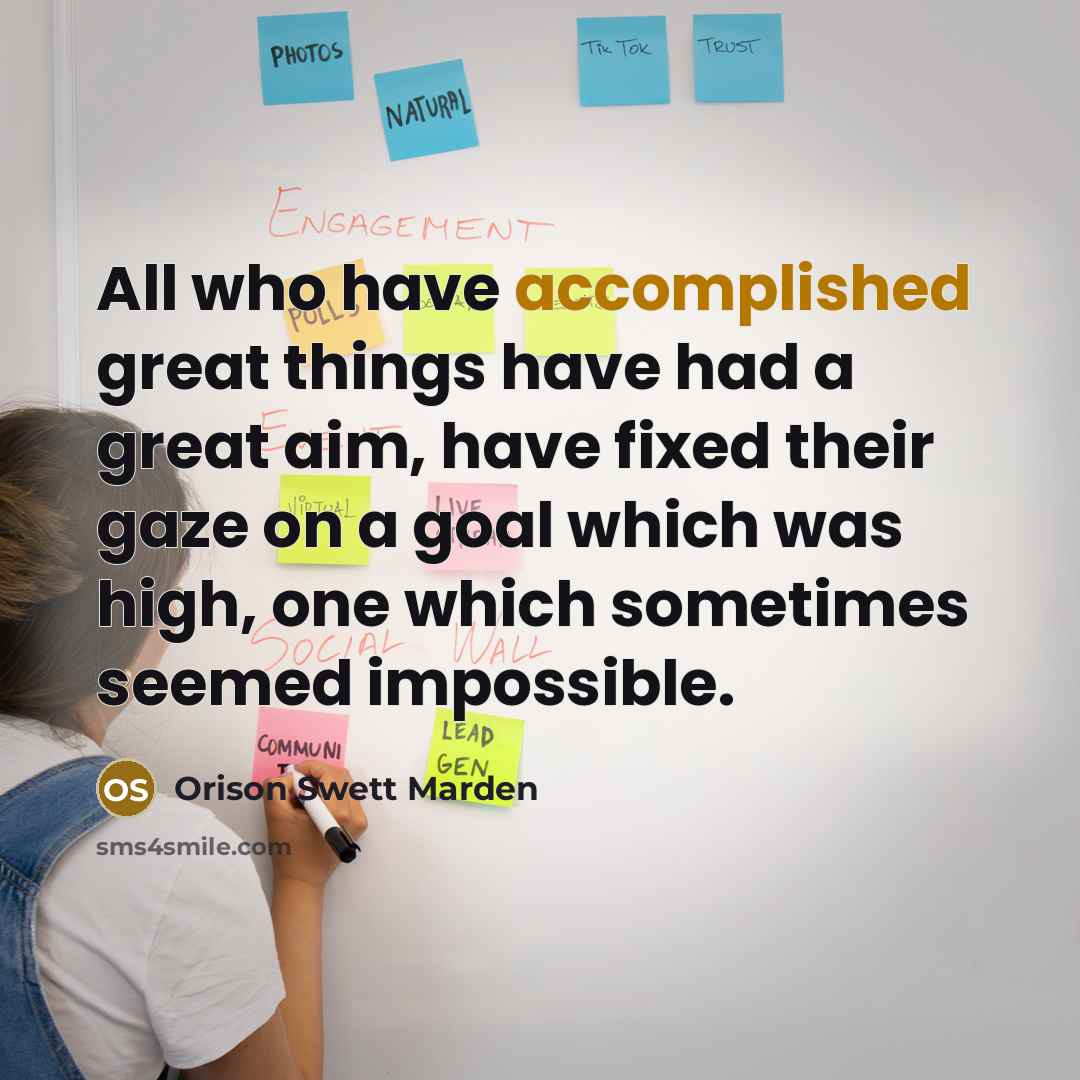 “All who have accomplished great things have had a great…” quote by Orison Swett Marden