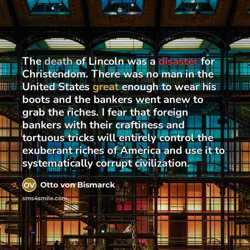 “The death of Lincoln was a disaster for Christendom. There…” quote by Otto von Bismarck