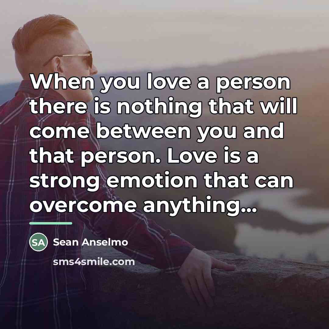 “When you love a person there is nothing that will…” quote by Sean Anselmo