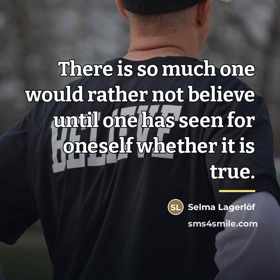 “There is so much one would rather not believe until…” quote by Selma Lagerlöf