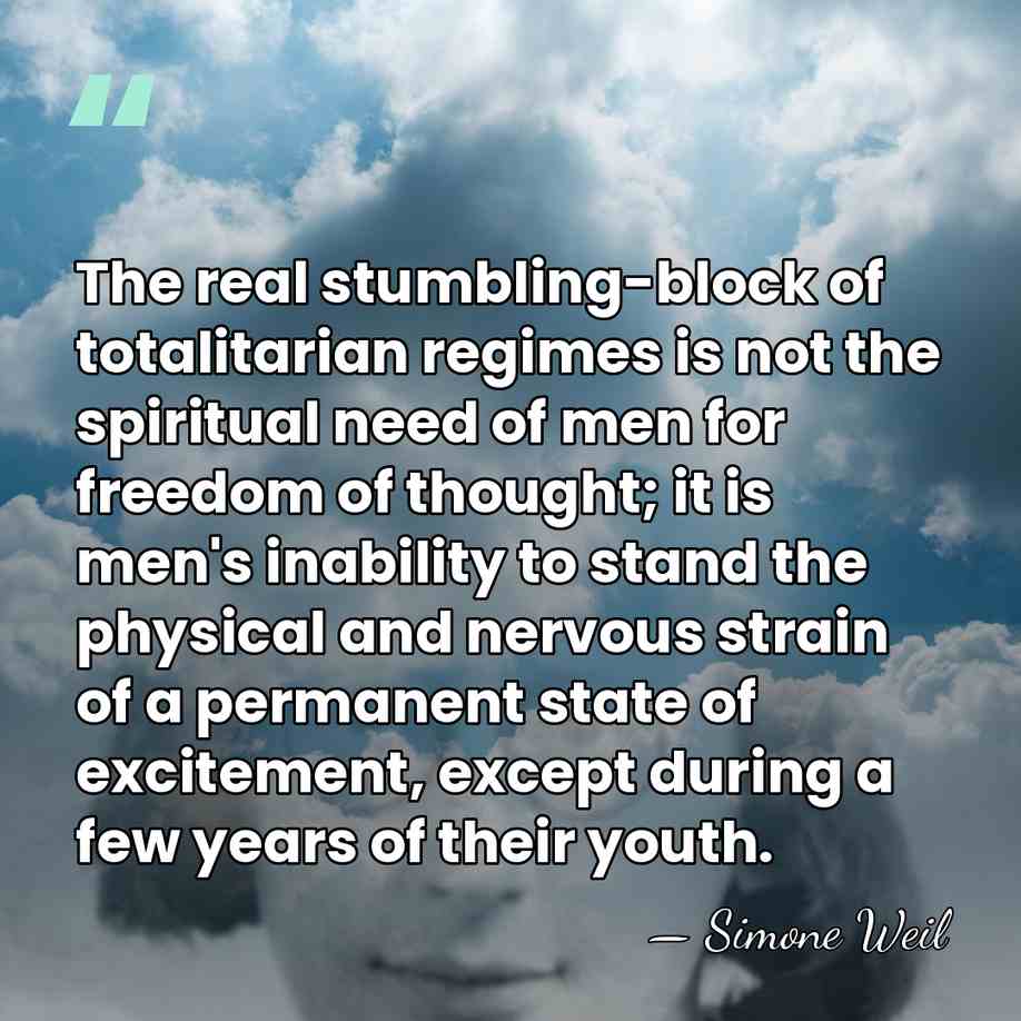 The real stumbling-block of totalitarian regimes is not the spiritual need of&hellip; - Simone Weil
