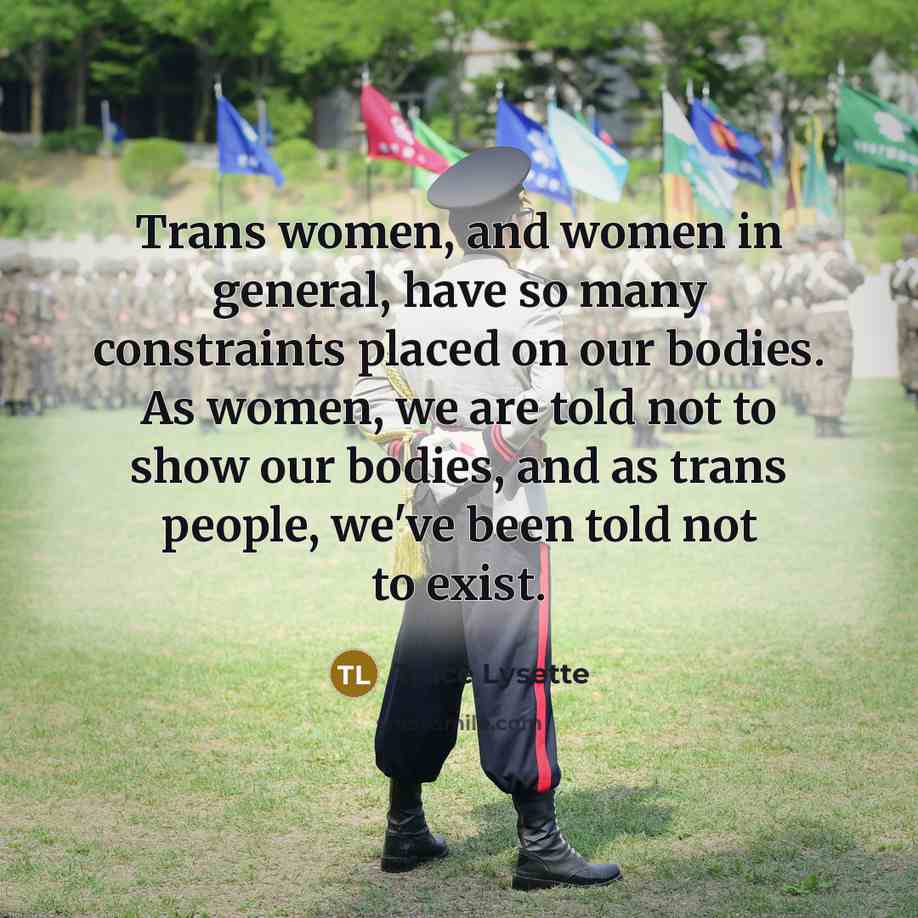 “Trans women, and women in general, have so many constraints…” quote by Trace Lysette