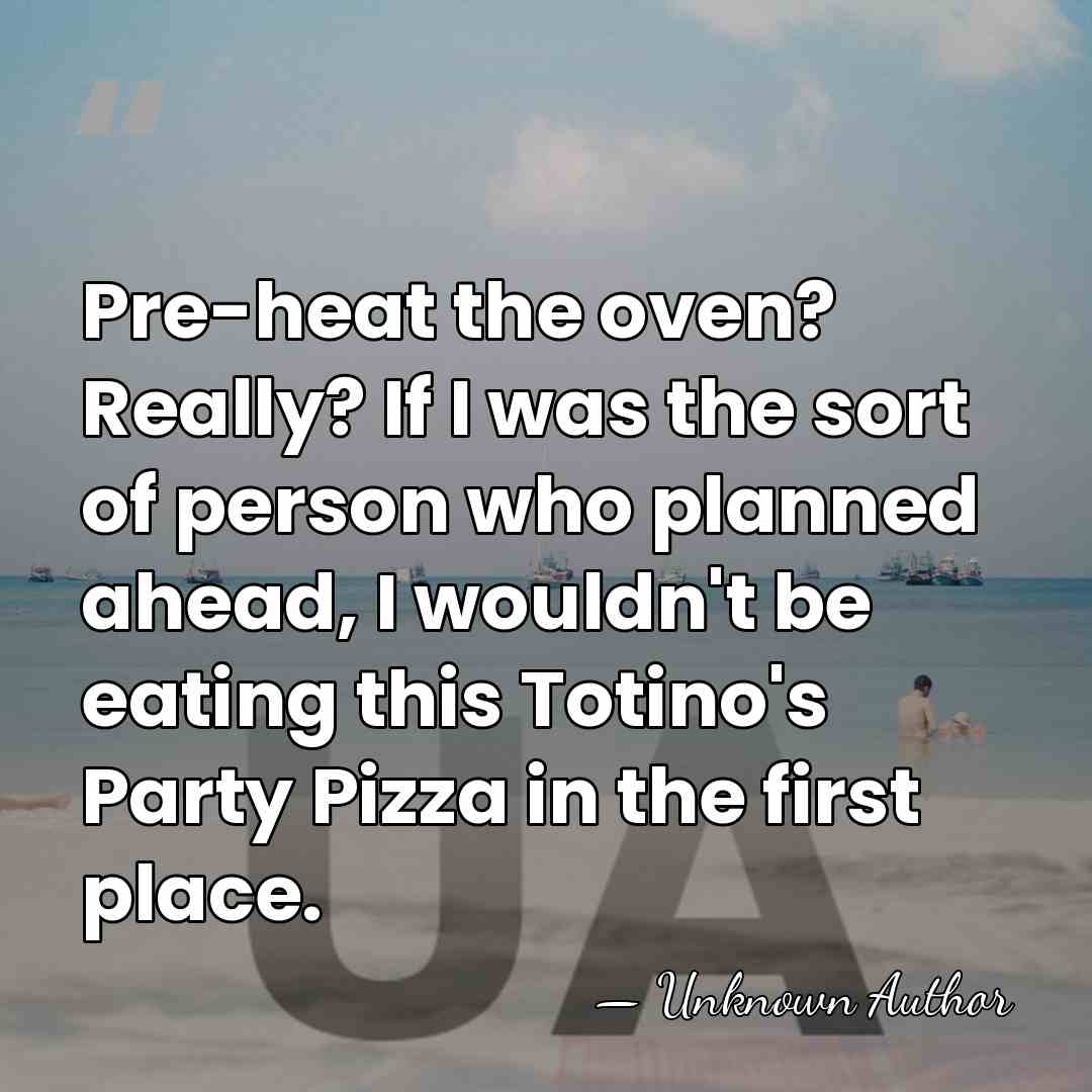 Pre-heat the oven? Really? If I was the sort of person who&hellip; - Adam Peterson