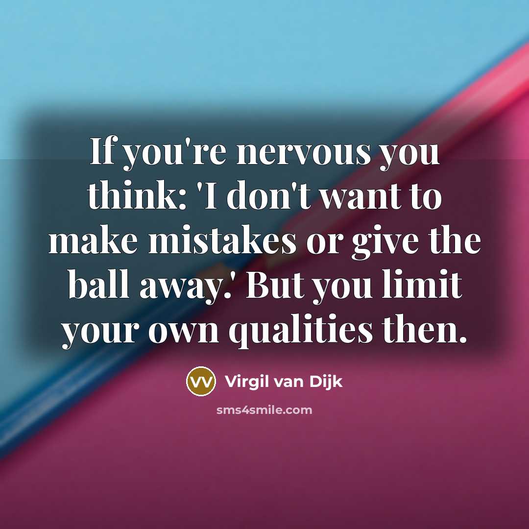 “If you're nervous you think: 'I don't want to make…” quote by Virgil van Dijk