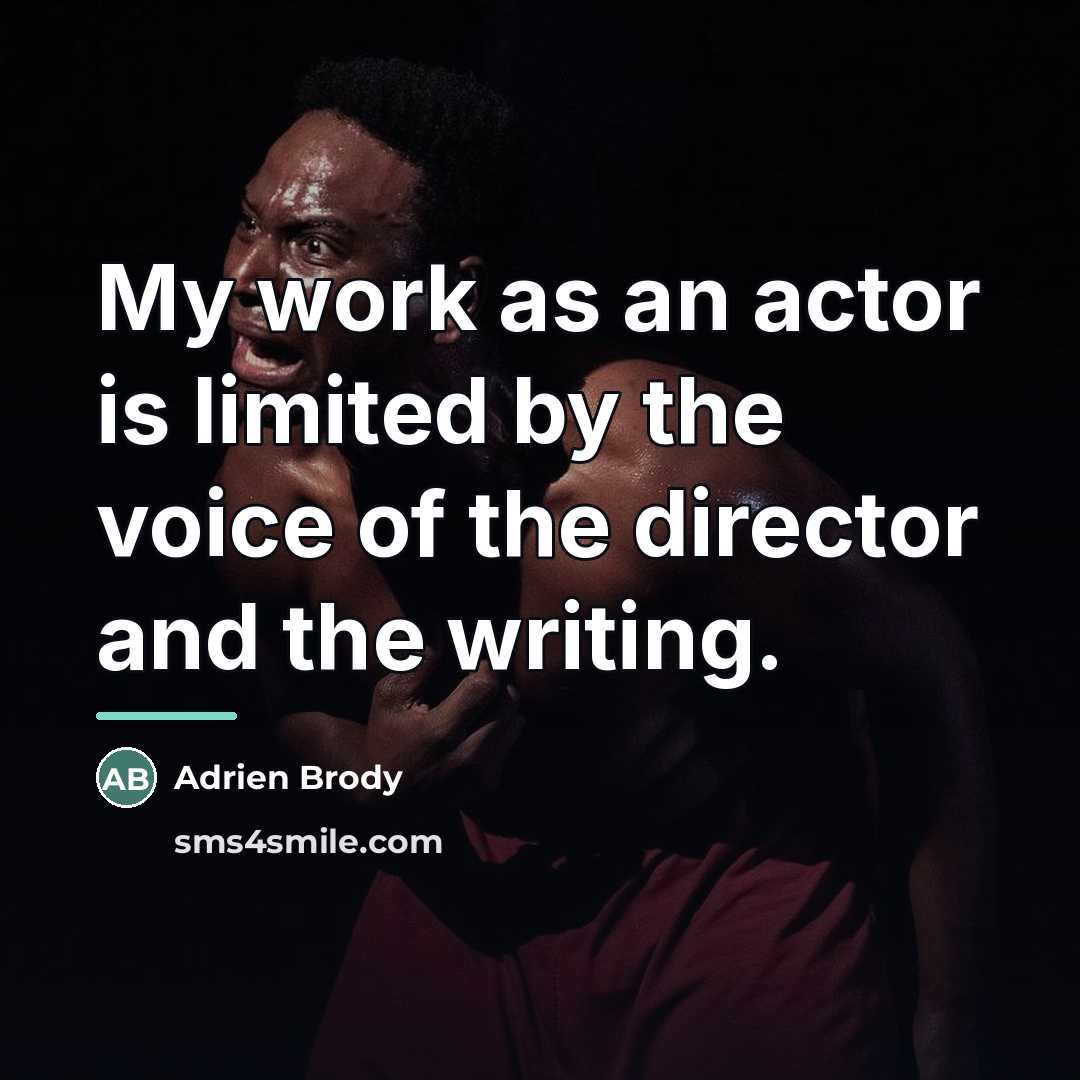 “My work as an actor is limited by the voice…” quote by Adrien Brody