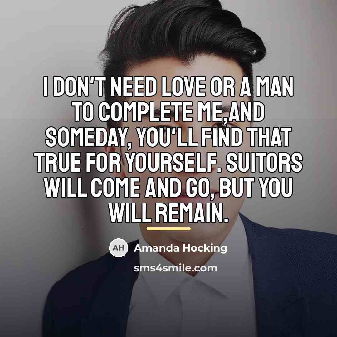 “I don't need love or a man to complete me,and…” quote by Amanda Hocking