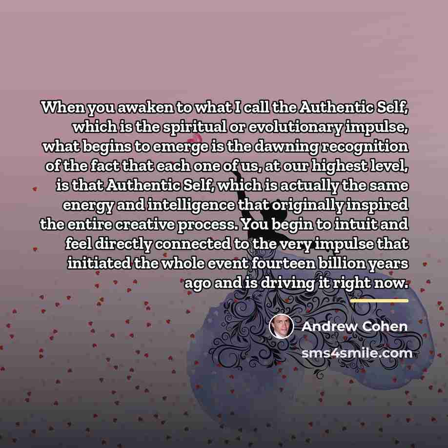“When you awaken to what I call the Authentic Self,…” quote by Andrew Cohen