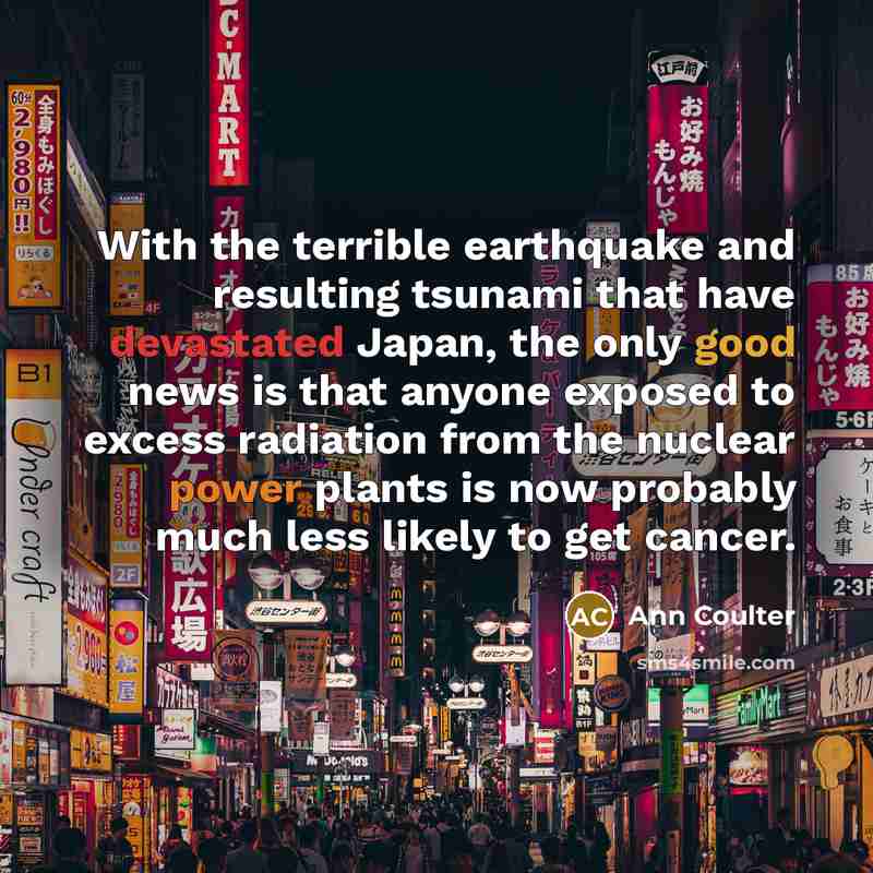“With the terrible earthquake and resulting tsunami that have devastated…” quote by Ann Coulter