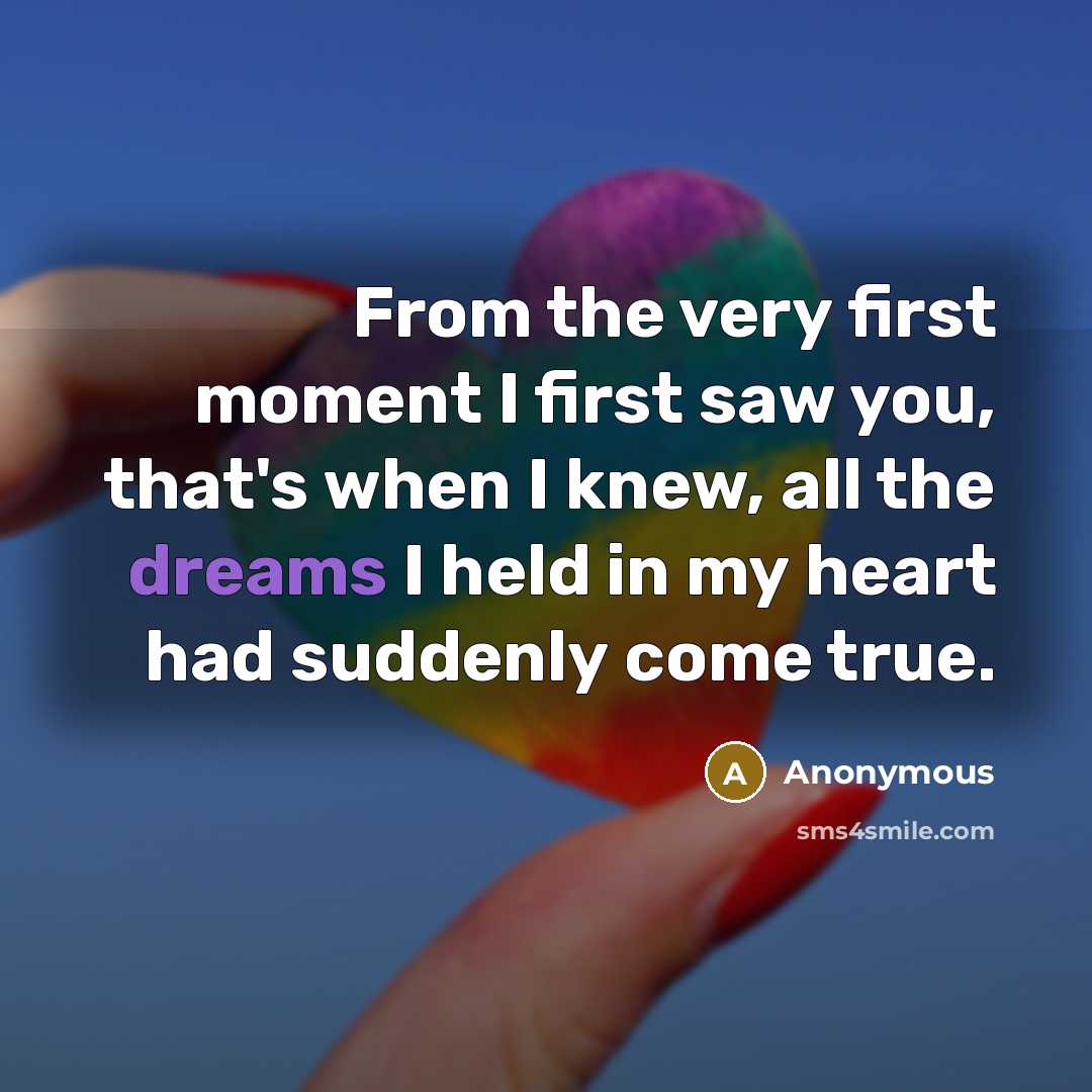 “From the very first moment I first saw you, that's…” quote by Anonymous