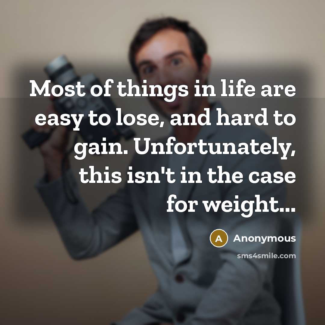 “Most of things in life are easy to lose, and…” quote by Anonymous