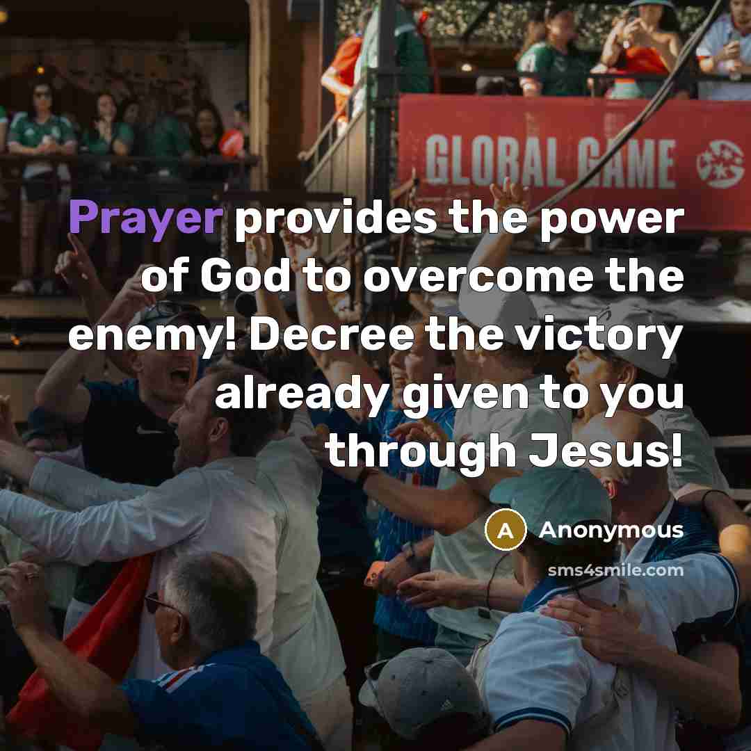 “Prayer provides the power of God to overcome the enemy!…” quote by Anonymous