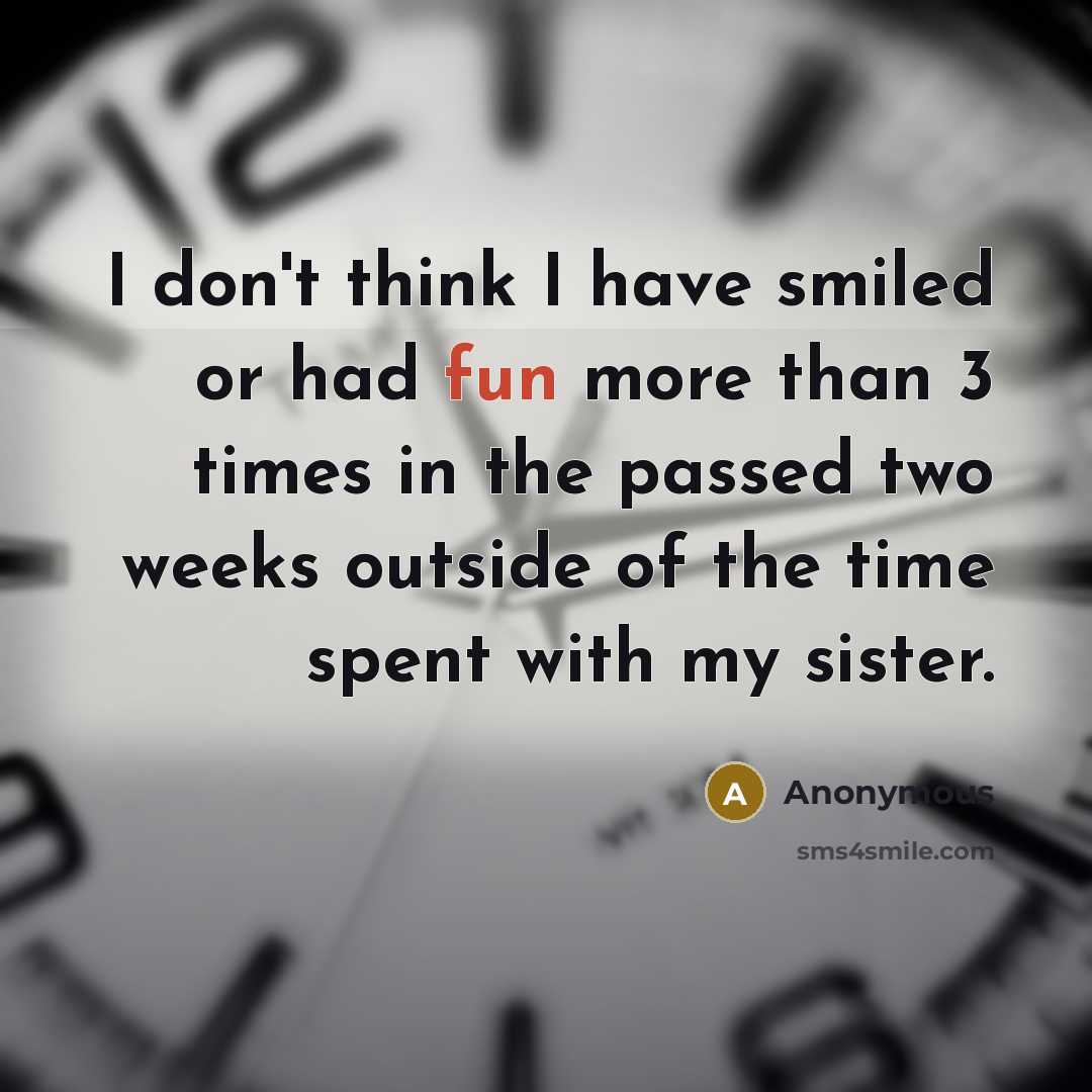 “I don't think I have smiled or had fun more…” quote by Anonymous