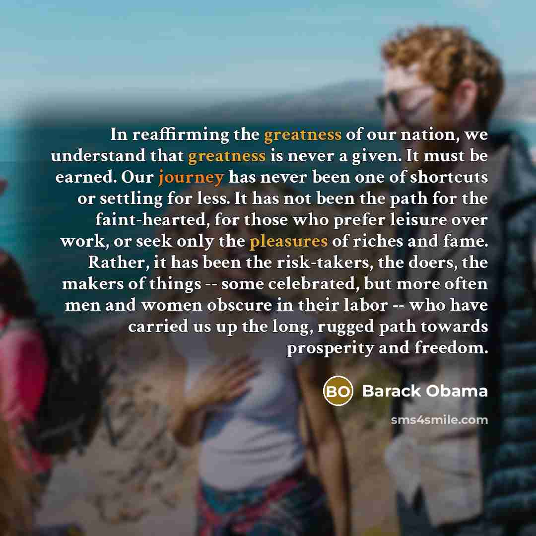 “In reaffirming the greatness of our nation, we understand that…” quote by Barack Obama
