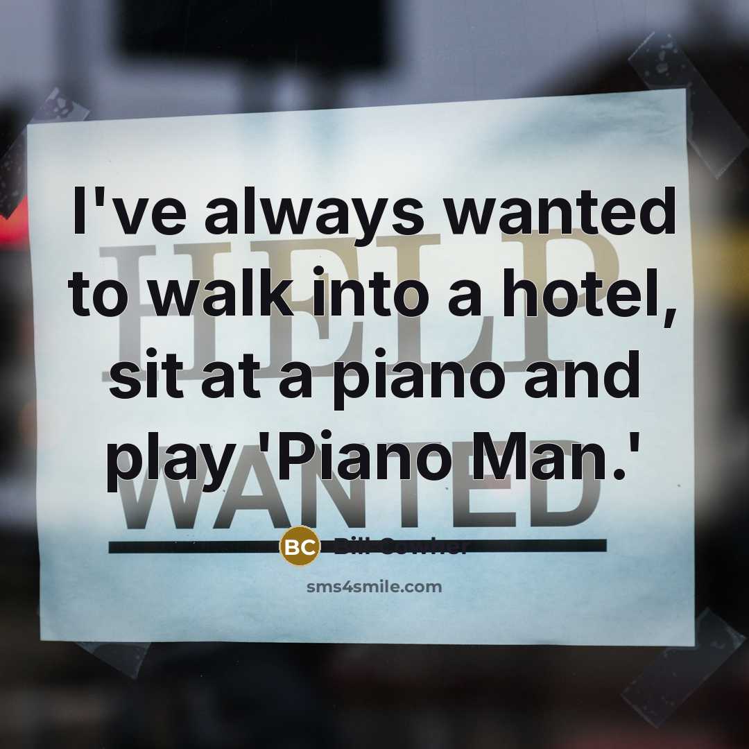 “I've always wanted to walk into a hotel, sit at…” quote by Bill Cowher