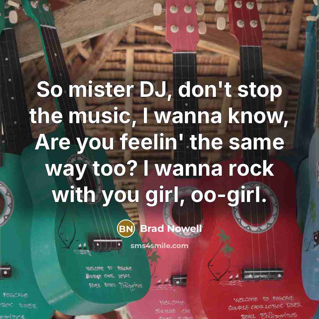 “So mister DJ, don't stop the music, I wanna know,…” quote by Brad Nowell