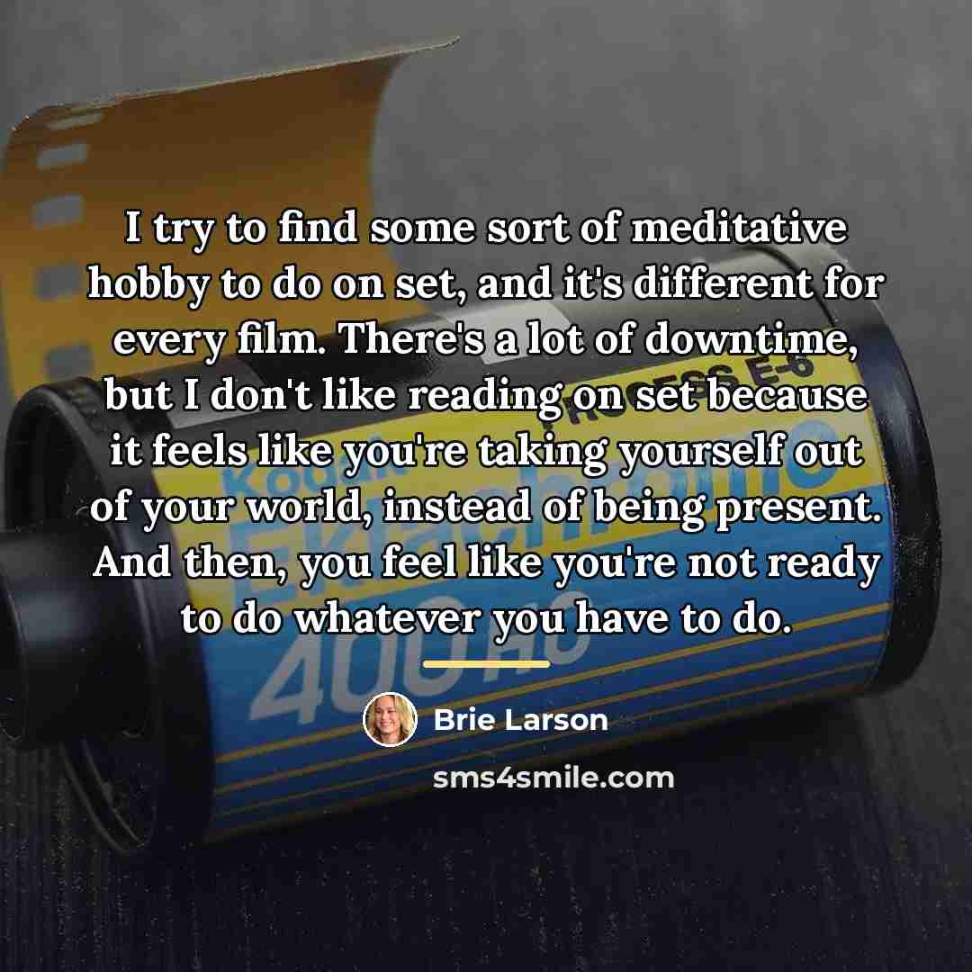 “I try to find some sort of meditative hobby to…” quote by Brie Larson