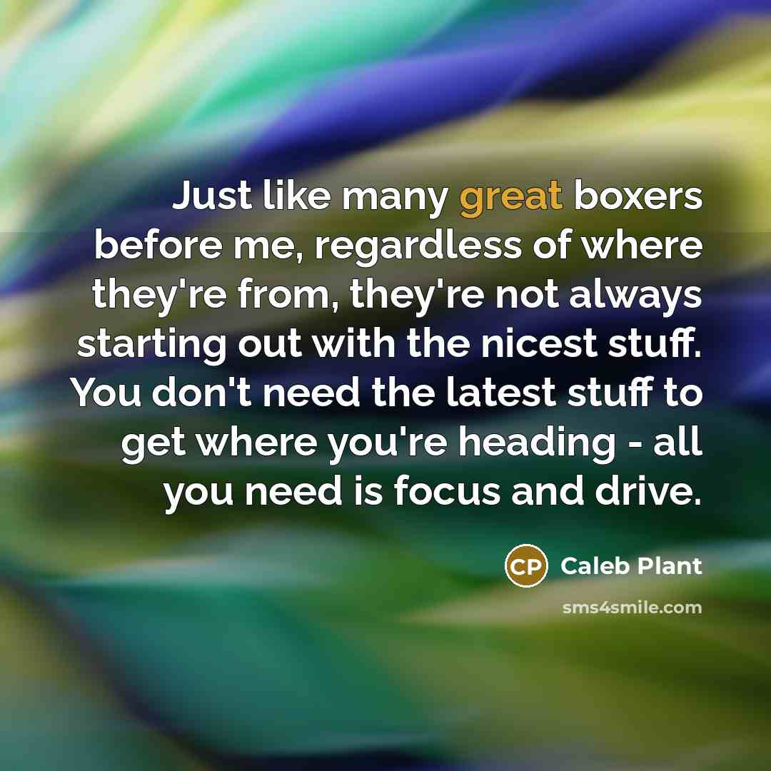 “Just like many great boxers before me, regardless of where…” quote by Caleb Plant