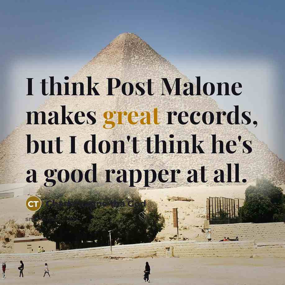 “I think Post Malone makes great records, but I don't…” quote by Charlamagne tha God