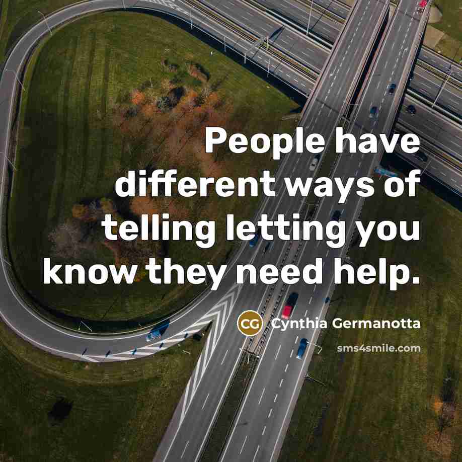 “People have different ways of telling letting you know they…” quote by Cynthia Germanotta