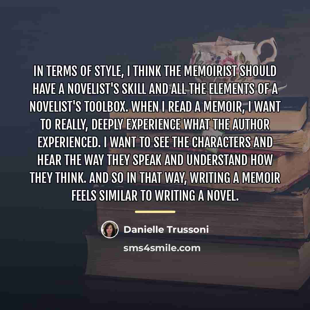 “In terms of style, I think the memoirist should have…” quote by Danielle Trussoni