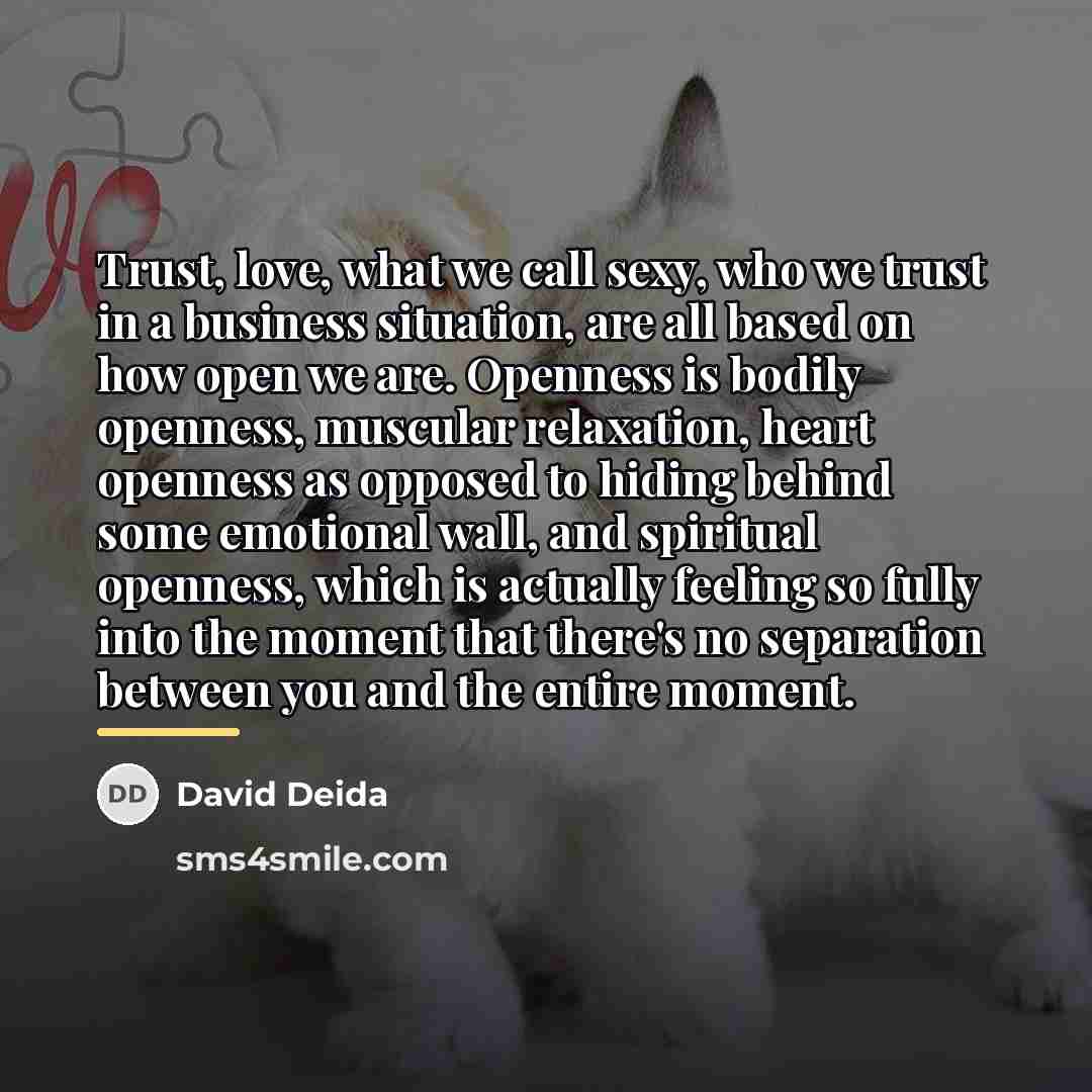 “Trust, love, what we call sexy, who we trust in…” quote by David Deida