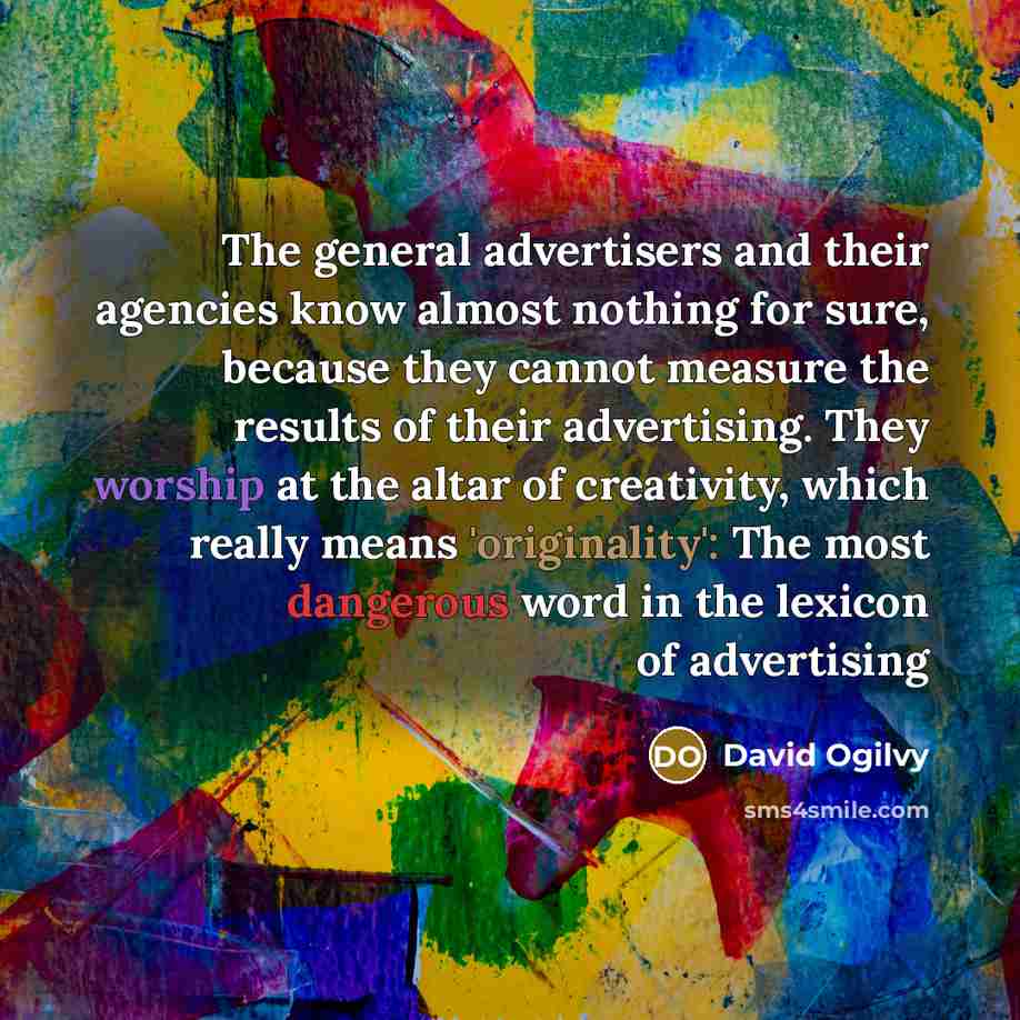 “The general advertisers and their agencies know almost nothing for…” quote by David Ogilvy