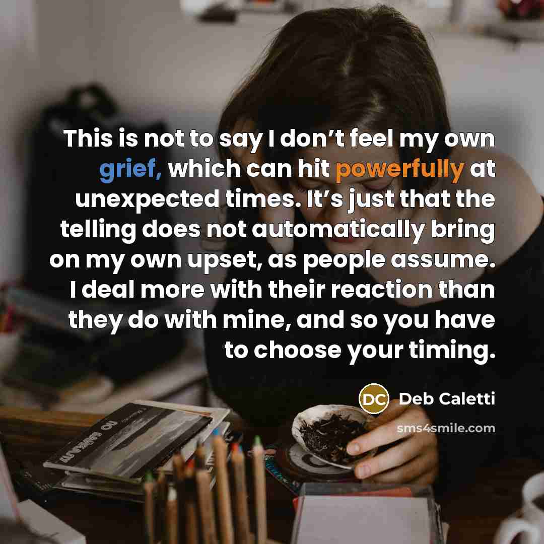 “This is not to say I don’t feel my own…” quote by Deb Caletti