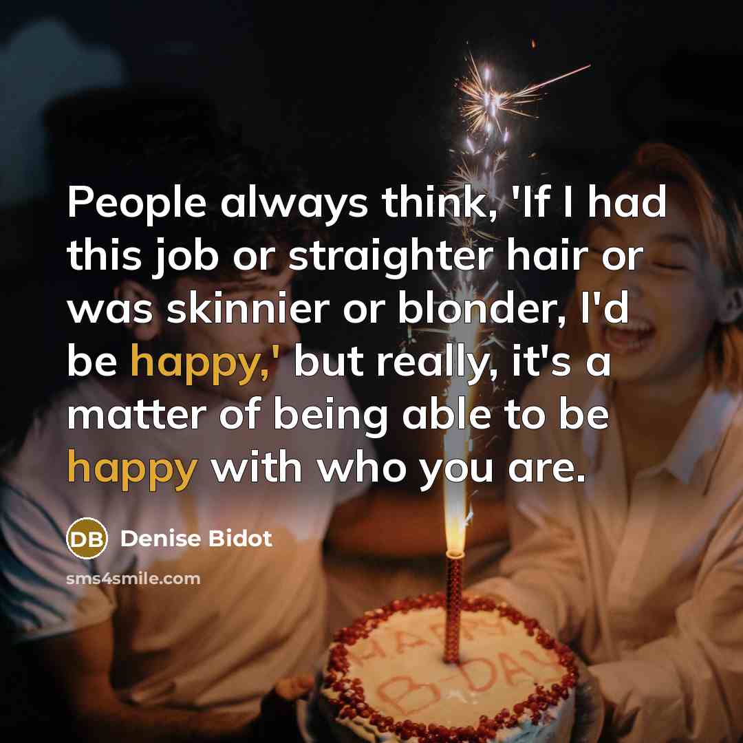 “People always think, 'If I had this job or straighter…” quote by Denise Bidot
