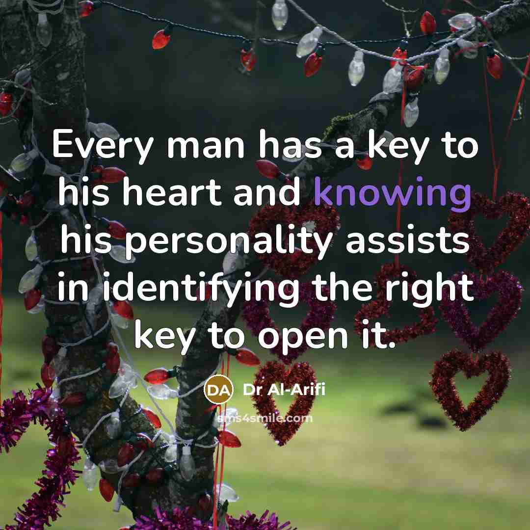“Every man has a key to his heart and knowing…” quote by Dr Al-Arifi