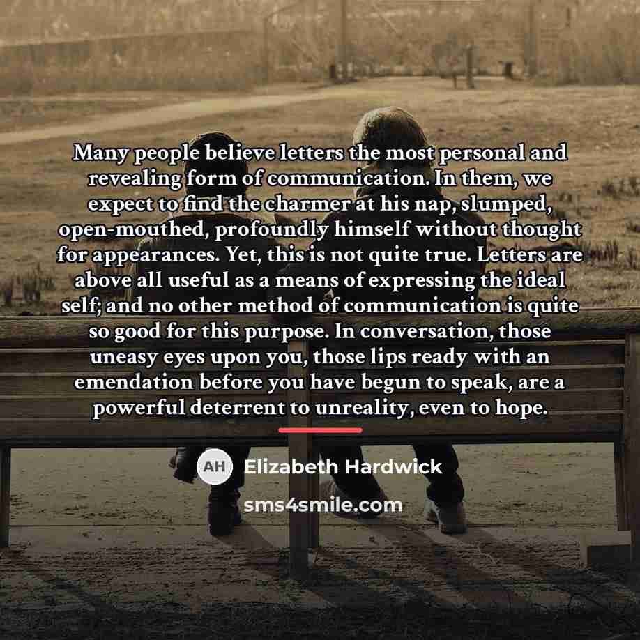 “Many people believe letters the most personal and revealing form…” quote by Elizabeth Hardwick