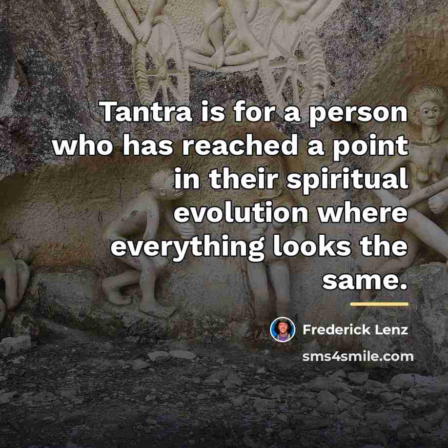 “Tantra is for a person who has reached a point…” quote by Frederick Lenz