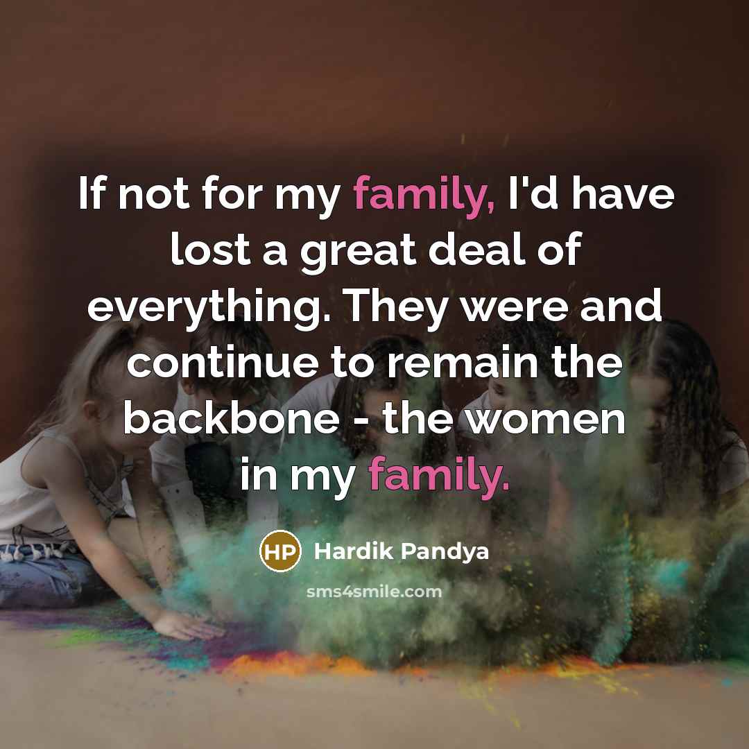 “If not for my family, I'd have lost a great…” quote by Hardik Pandya