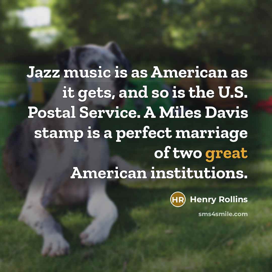 “Jazz music is as American as it gets, and so…” quote by Henry Rollins