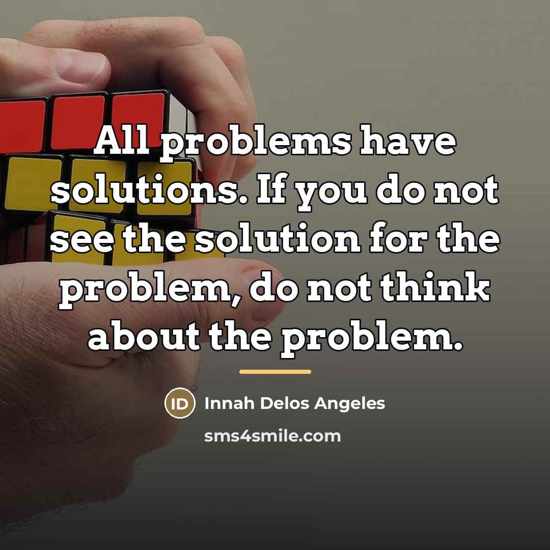 “All problems have solutions. If you do not see the…” quote by Innah Delos Angeles