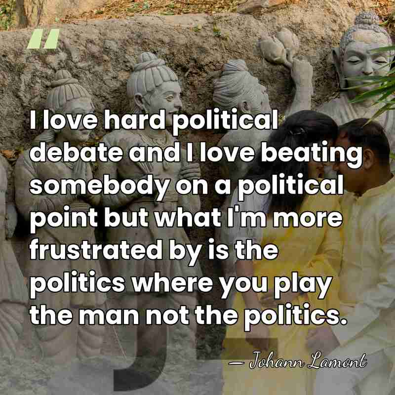 I love hard political debate and I love beating somebody on a&hellip; - Johann Lamont
