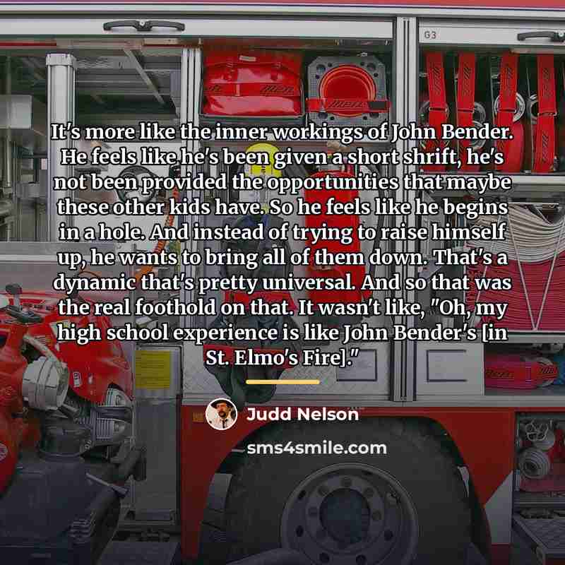 “It's more like the inner workings of John Bender. He…” quote by Judd Nelson