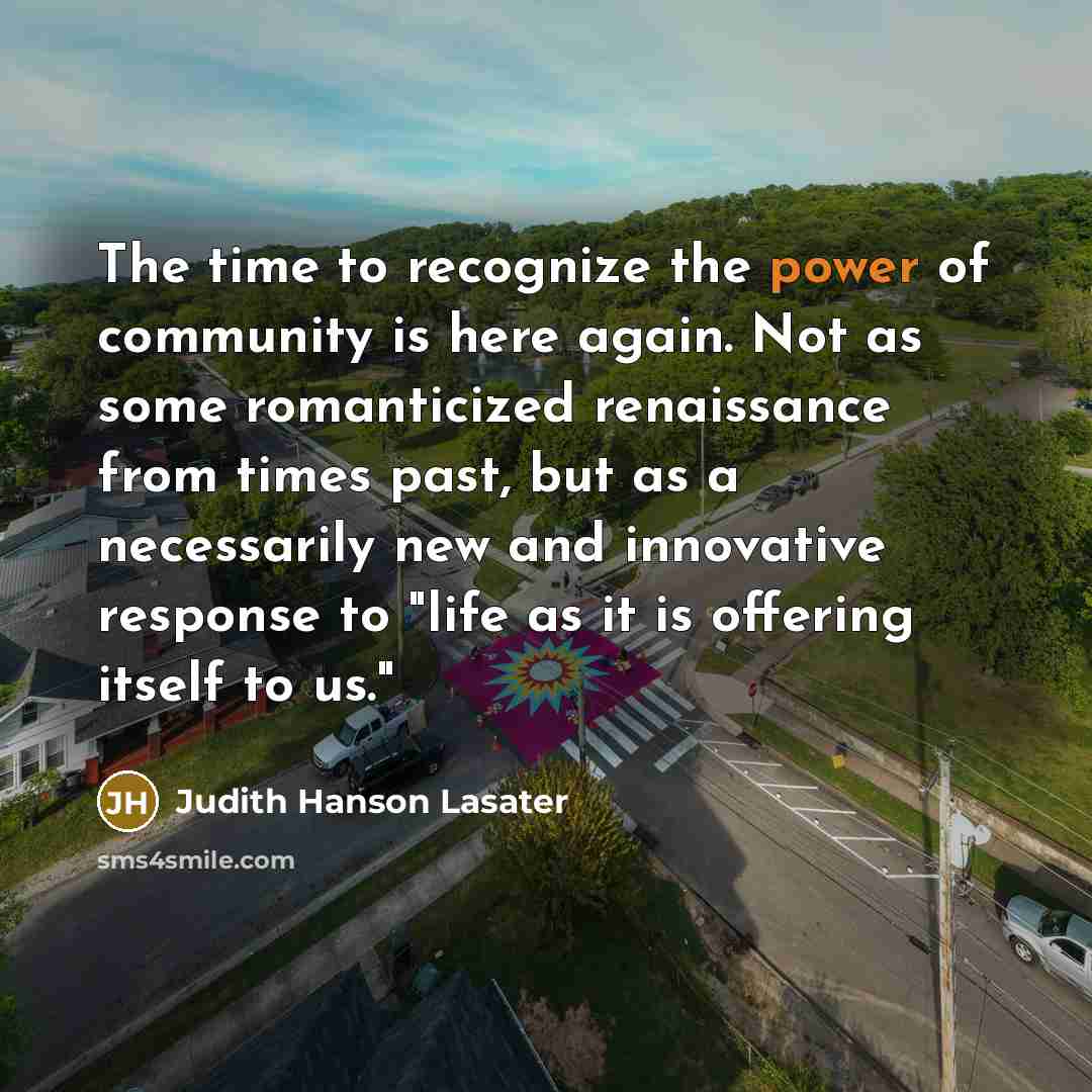 “The time to recognize the power of community is here…” quote by Judith Hanson Lasater