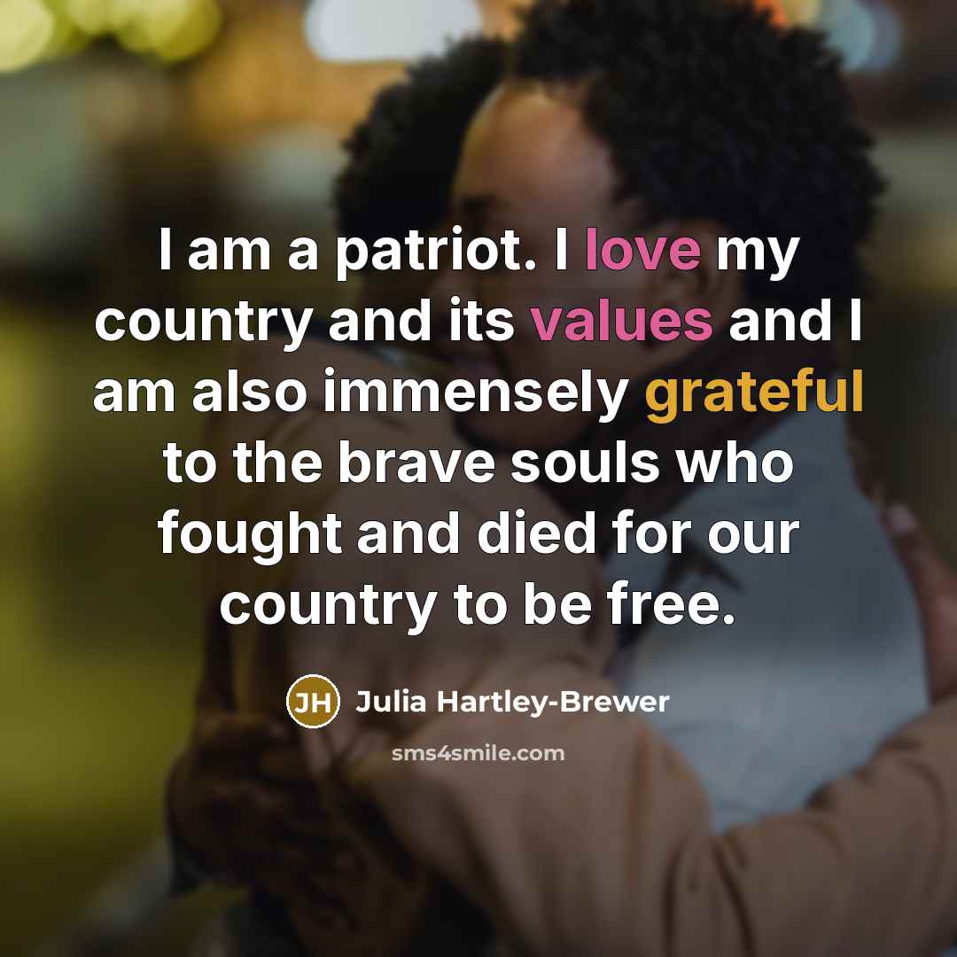 “I am a patriot. I love my country and its…” quote by Julia Hartley-Brewer