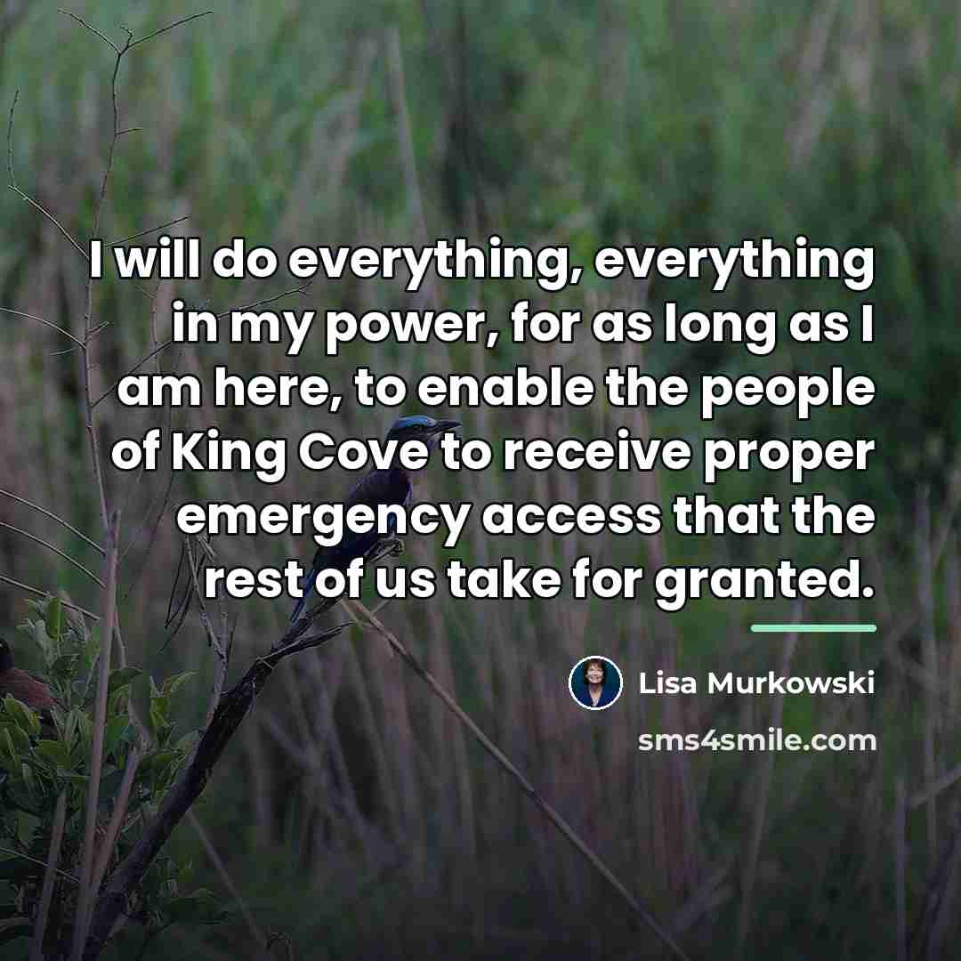 “I will do everything, everything in my power, for as…” quote by Lisa Murkowski
