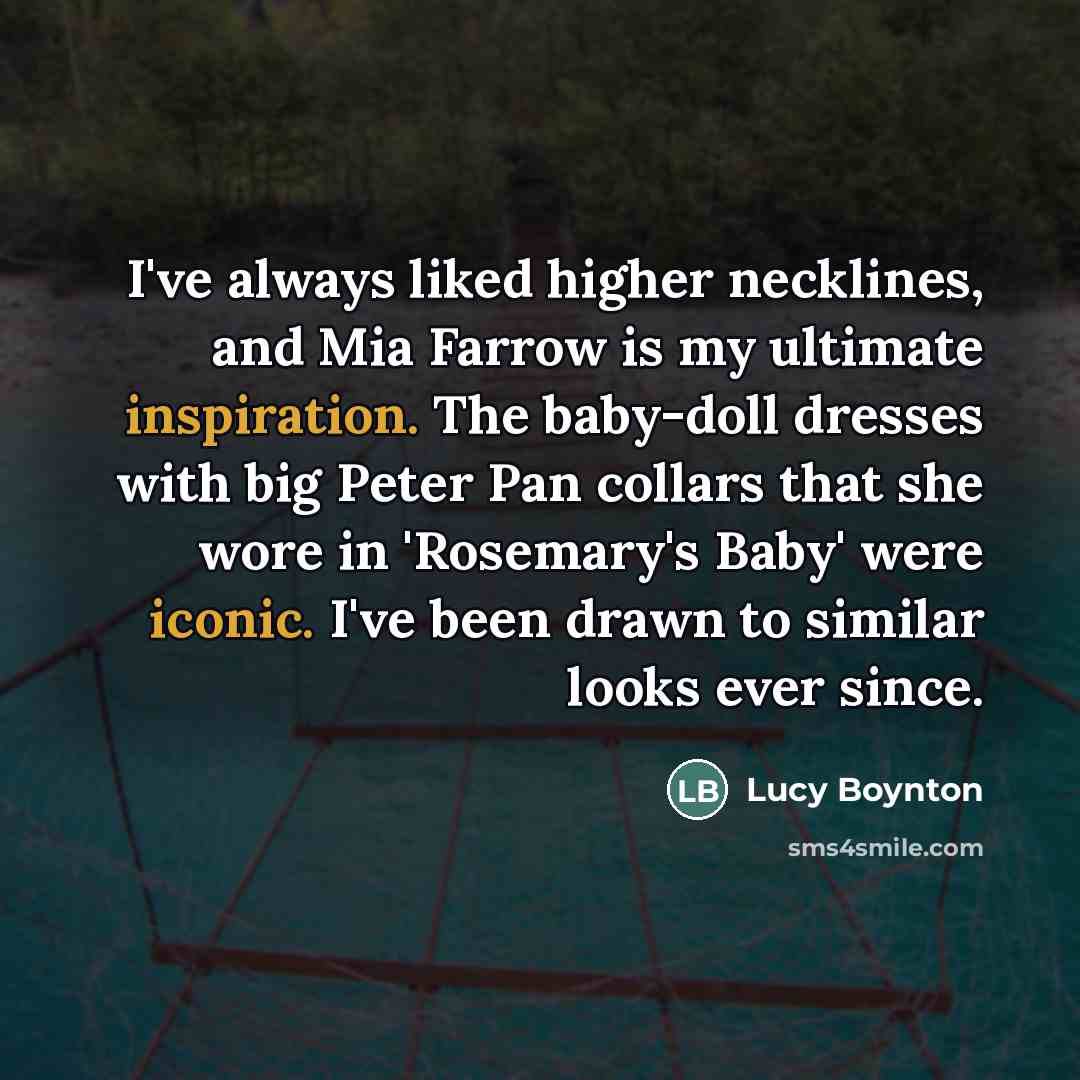 “I've always liked higher necklines, and Mia Farrow is my…” quote by Lucy Boynton