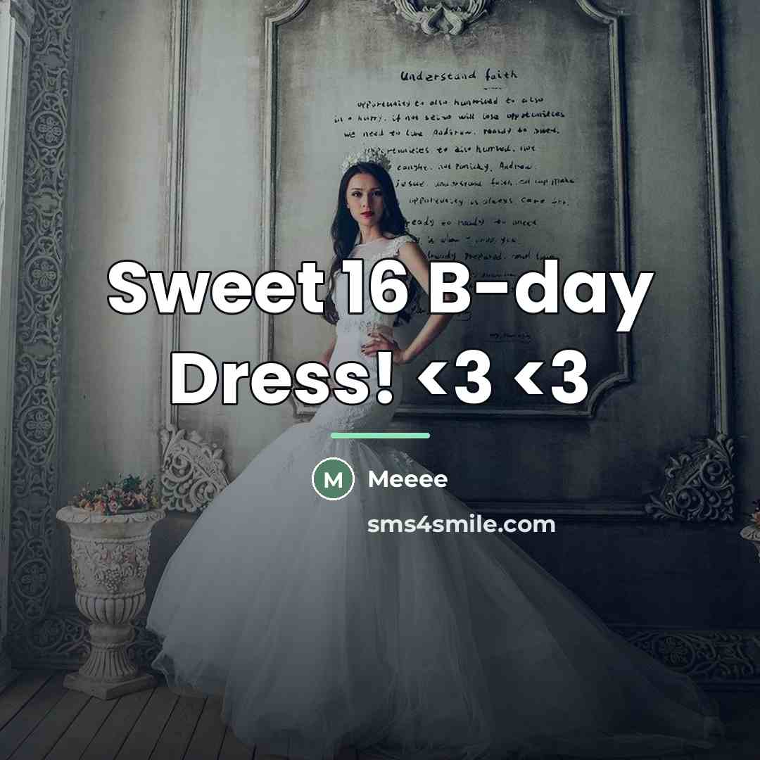 “Sweet 16 B-day Dress!…” quote by Meeee