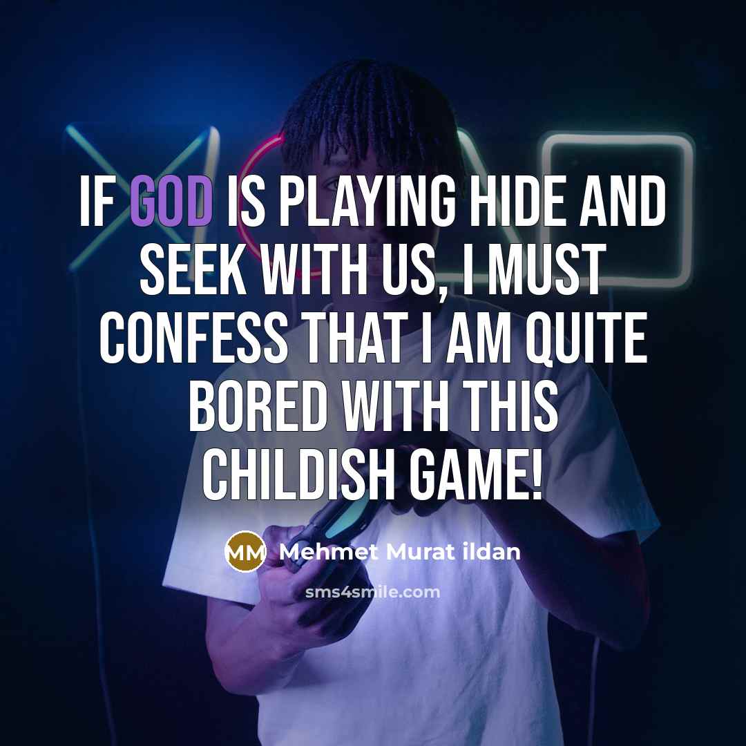 “If God is playing hide and seek with us, I…” quote by Mehmet Murat Ildan