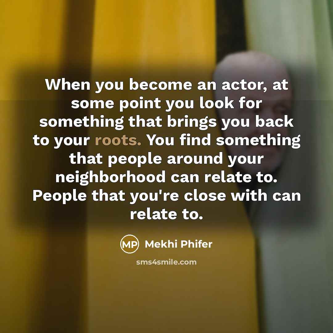 “When you become an actor, at some point you look…” quote by Mekhi Phifer