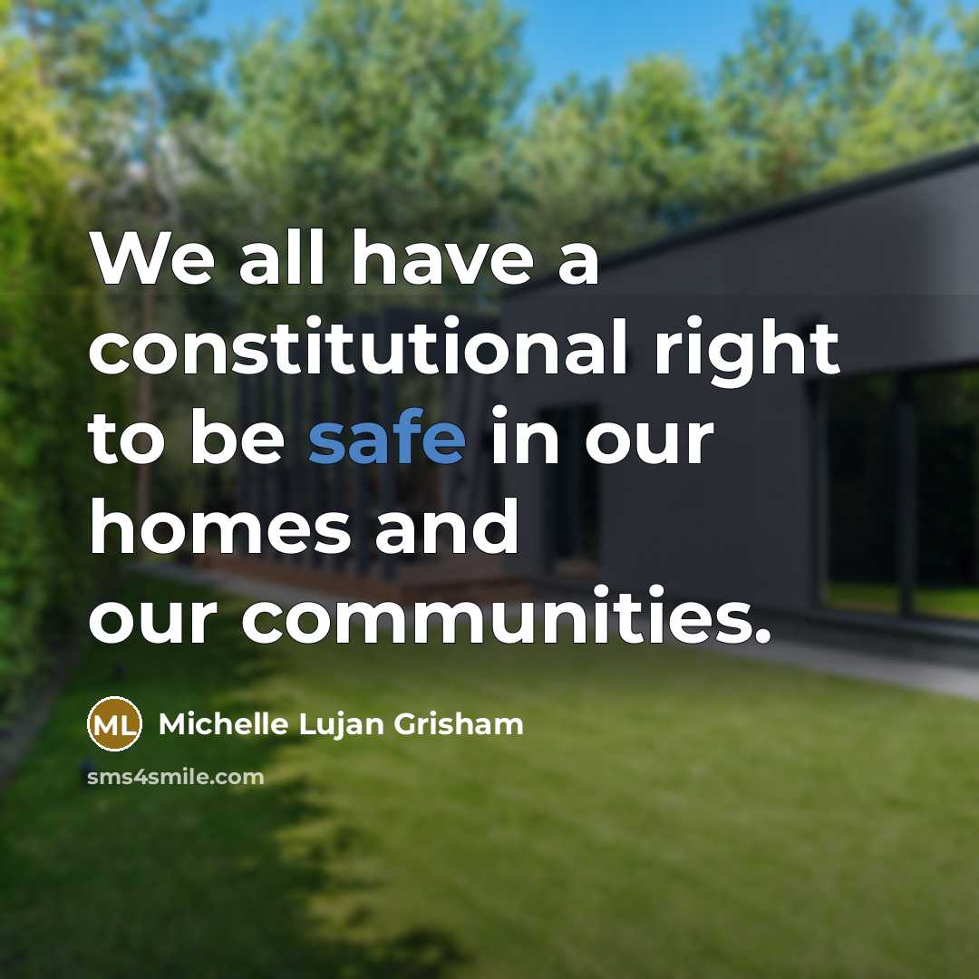 “We all have a constitutional right to be safe in…” quote by Michelle Lujan Grisham