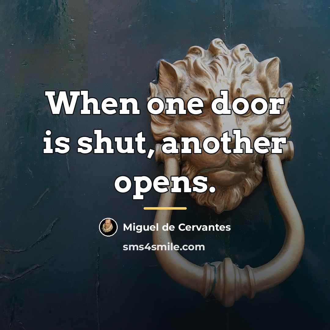 “When one door is shut, another opens.…” quote by Miguel de Cervantes