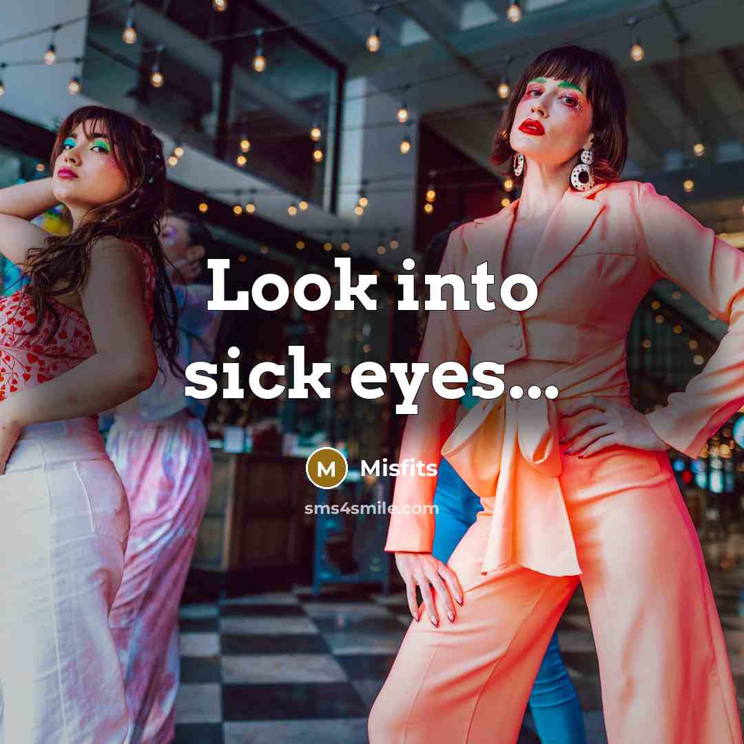 “Look into sick eyes...…” quote by Misfits
