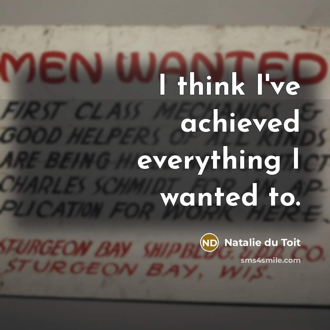 “I think I've achieved everything I wanted to.…” quote by Natalie du Toit
