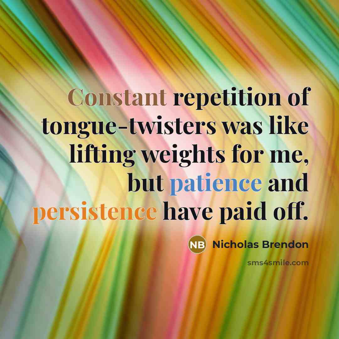 “Constant repetition of tongue-twisters was like lifting weights for me,…” quote by Nicholas Brendon